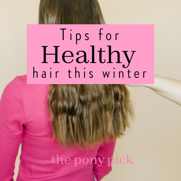 Keep Your Hair Healthy this Winter