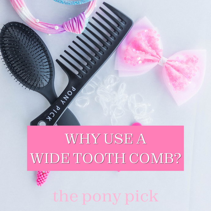 Why Use A Wide Tooth Comb