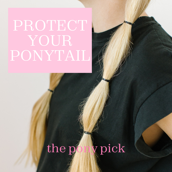 Protect your Ponytail